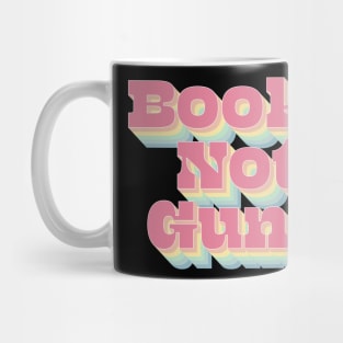 Books Not Guns Mug